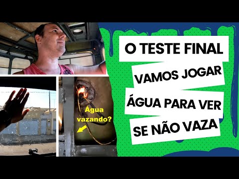 O Teste Final, Vamos Jogar Água nos Lugares que Vedei com Fibra de Vidro e P.U