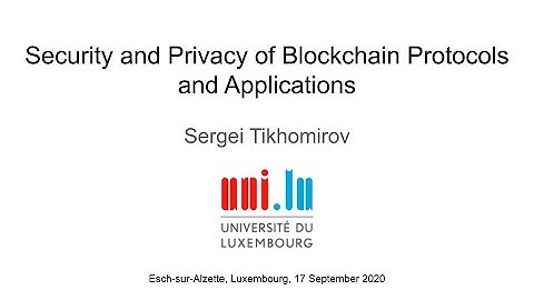 PhD Defense - Security and Privacy of Blockchain Protocols and Applications - Sergei Tikhomirov