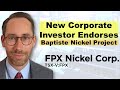 FPX Nickel Endorsed by New Corporate Strategic Investor explains CEO Martin Turenne