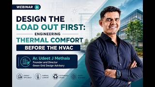Design the Load Out First: Engineering Thermal Comfort Before HVAC | Ar Udeet J Methala