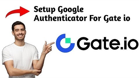 Hoe Google Authenticator voor Gate io in te stellen