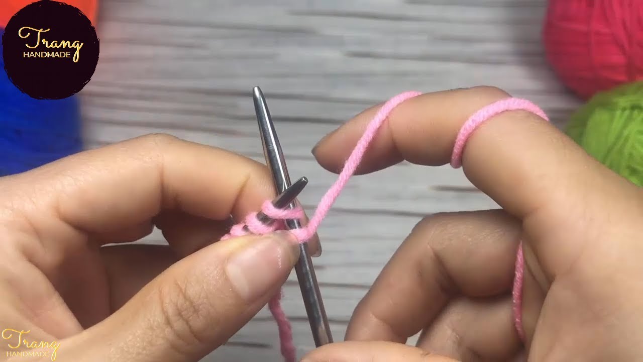 Cách Cầm Kim Đan và Giữ Sợi Khi Đan Len - Bài 3 Đan Len Cơ Bản