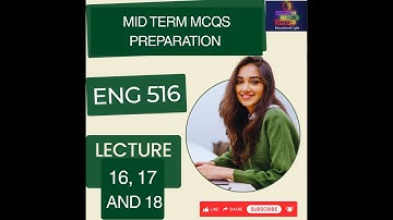 ENG 516 MID TERM MCQS PREPARATON | ENG 516 LESSON 16, 17 AND 18 MID TERM MOST IMPORTANT MCQS