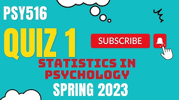 PSY516 || Statistics in Psychology ||  Quiz 1 MCQs || 100% accurate answers || Live attempt