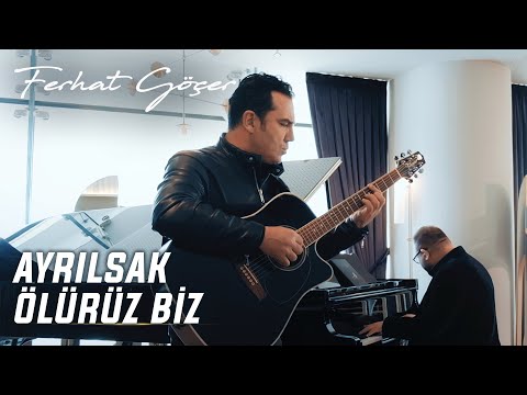 Ferhat Göçer - Ayrılsak Ölürüz Biz (Official Music Video)