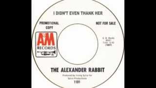 The Alexander Rabbit - I Didn&#39;t Even Thank Her