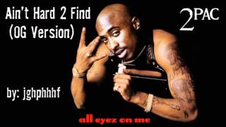 2Pac - Ain&#39;t Hard 2 Find [OG Version]