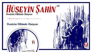 Hüseyin Şahin - Denizin Dibinde Hatçem