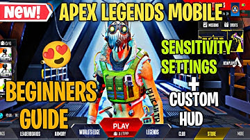 Apex Legends Mobile Beginners Guide| Sensitivity settings And Custom Hud