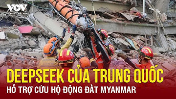 Thảm họa động đất Myanmar: Trung Quốc hỗ trợ bằng Deepseek, chờ “phép màu” từ AI?