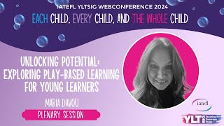 Unlocking Potential Exploring Play Based Learning for Young Learners by Maria Davou