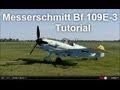 Messerschmitt Bf 109E-3 Tutorial - - - - By Søren Dalsgaard