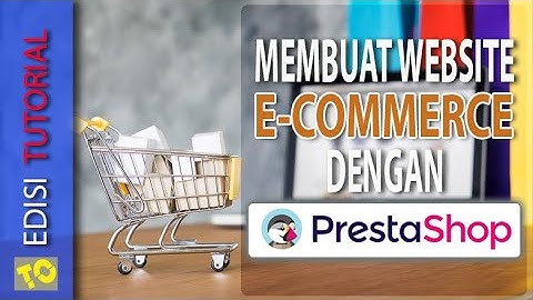 Membuat Website E-Commerce Dengan Prestashop 1.7.3.3 | Part 3 dari 3