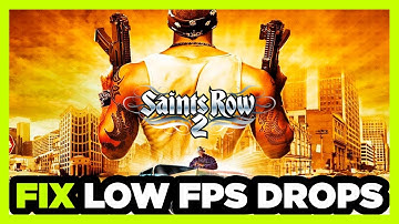 How to FIX Saints Row 2 Low FPS Drops & Lagging!