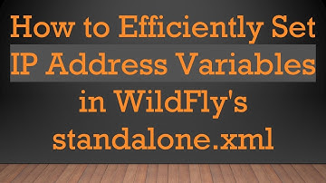 How to Efficiently Set IP Address Variables in WildFly