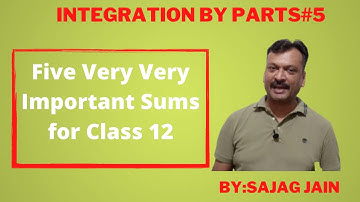 Five Very Very Important Sums for Class 12 | Integration by Parts | Integration by Perfect Square |