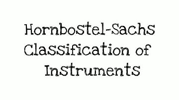 Hornbostel-Sachs Classification of Instruments..