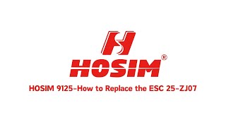 HOSIM 9125-How to Replace the ESC 25-ZJ07