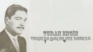 Turan Keskin Vefasız Yar Bana Gel Diye Yazmış U.h