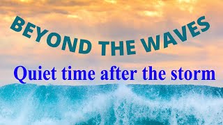 Modern classical music | Beyond the Waves | Quiet moment to reflect