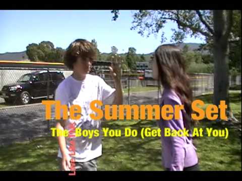 The Boys You Do (Get Back At You) The Summer Set Music Video