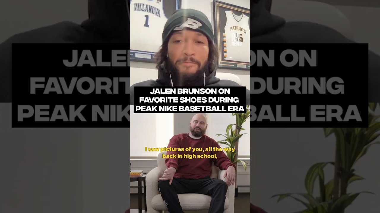 Jalen Brunson on his favorite shoes during the peak Nike Basketball era 