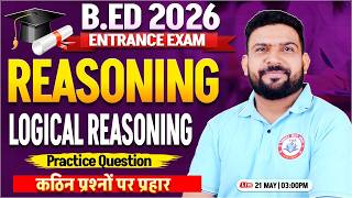 UP B.Ed Entrance 2026 🧠 | Logical Reasoning | Reasoning Practice Class | Reasoning By PK Sir