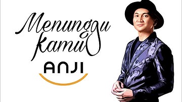 Anji - Menunggu Kamu (Lyrics)
