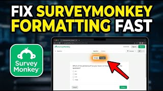 How to fix SurveyMonkey Question Formatting - Detailed Guide