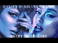 Halsey Ariana Grande Every Nightmare Mashup