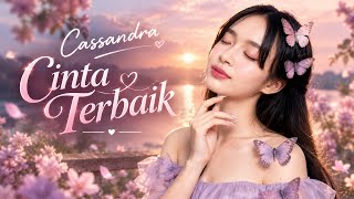 Cinta Terbaik - Cassandra. Lagu hits jaman now #laguviral #cintaterbaik #songoftheday #musicindo