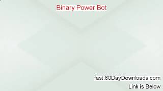 Binary Power Bot Review (Official 2014 system Review)