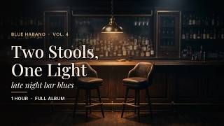 Late Night Whiskey Bar Blues | 1 Hour Cigar Lounge Music | Blue Habano Vol. 4