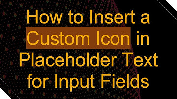 How to Insert a Custom Icon in Placeholder Text for Input Fields