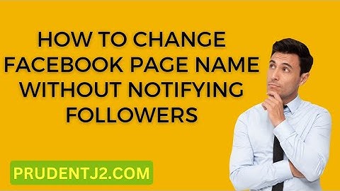 how to change facebook page name without notifying followers