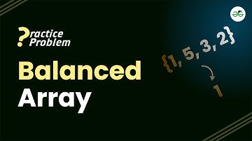 Balanced array | School Practice Problem | GeeksforGeeks