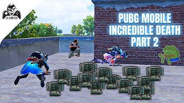 PUBG MOBILE- Incredible Death- Gameplay Walkthrough Part 2 (Android + iOS) ||Ex Limited