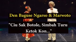 Den Baguse Ngarso & Marwoto: 'Ciu Sak Botole, Simbah Turu Ketok Kon..'