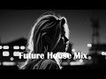 Chill future house mix 2023  malaysian dj trying out different genres  relaxing vibes music