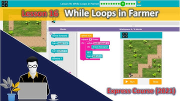 EP16. lesson 16 While Loops in Farmer [While Loops เกษตรกร] | สอน code.org : Express Course 2021