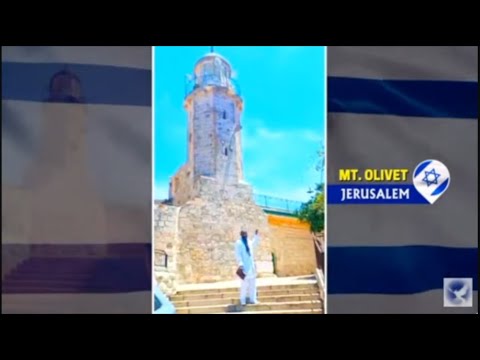 ANUNCIANDO LA GLORIOSA VENIDA DEL MESÍAS DESDE EL MONTE DE LOS OLIVOS EN JERUSALÉN