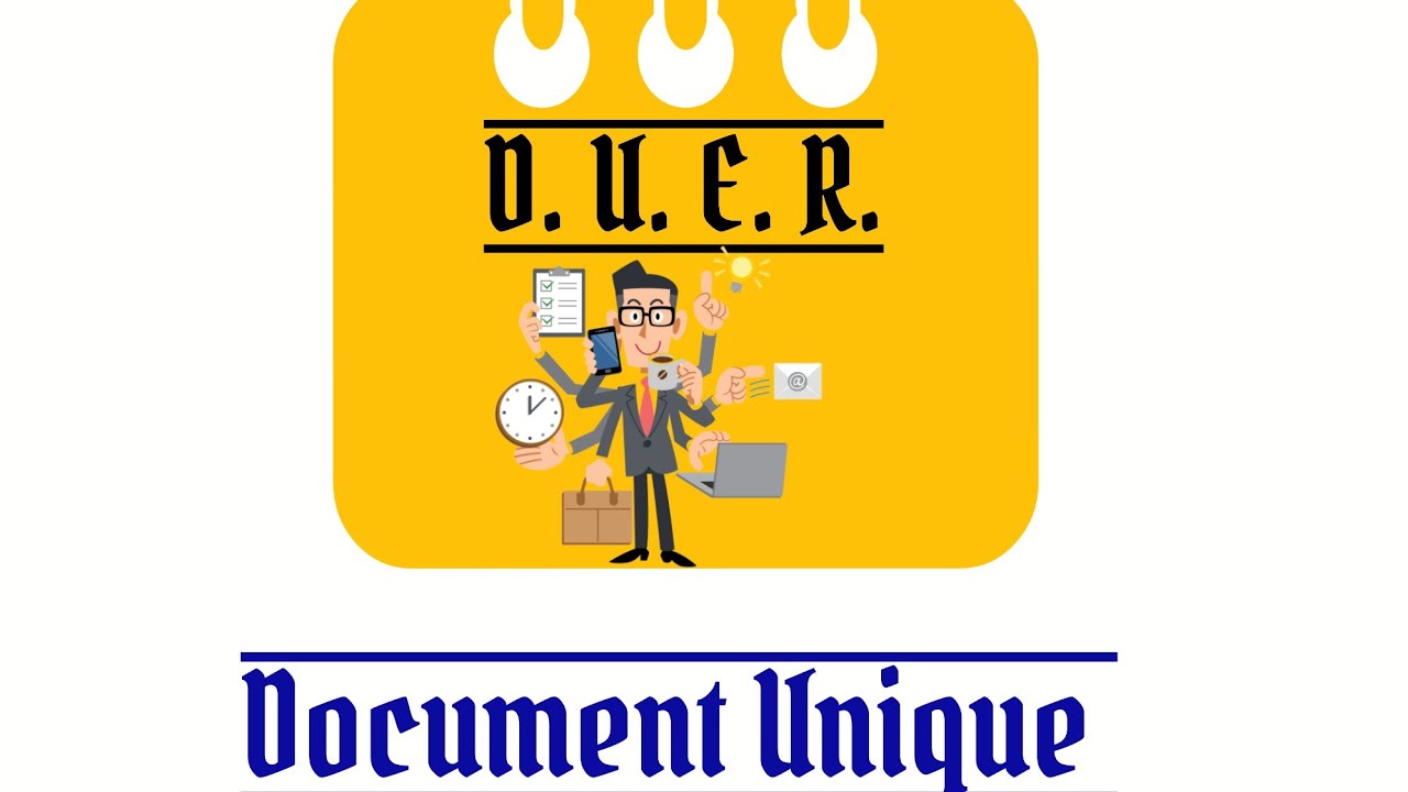 Le Document unique d'évaluation des risques professionnels (DUER)