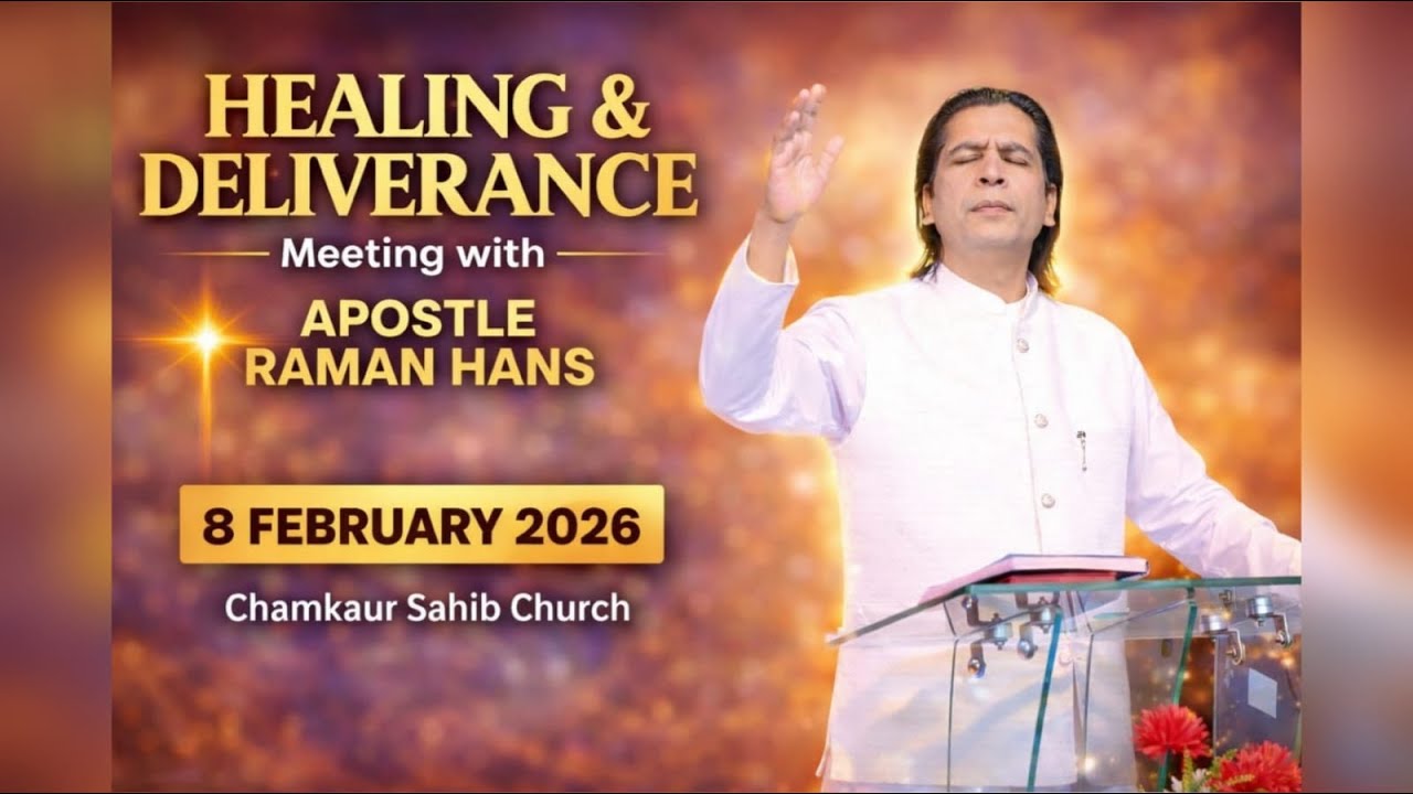 HEALING & DELIVERANCE Meeting with APOSTLE RAMAN HANS 8 FEBRUARY 2026 Chamkaur Sahib Church