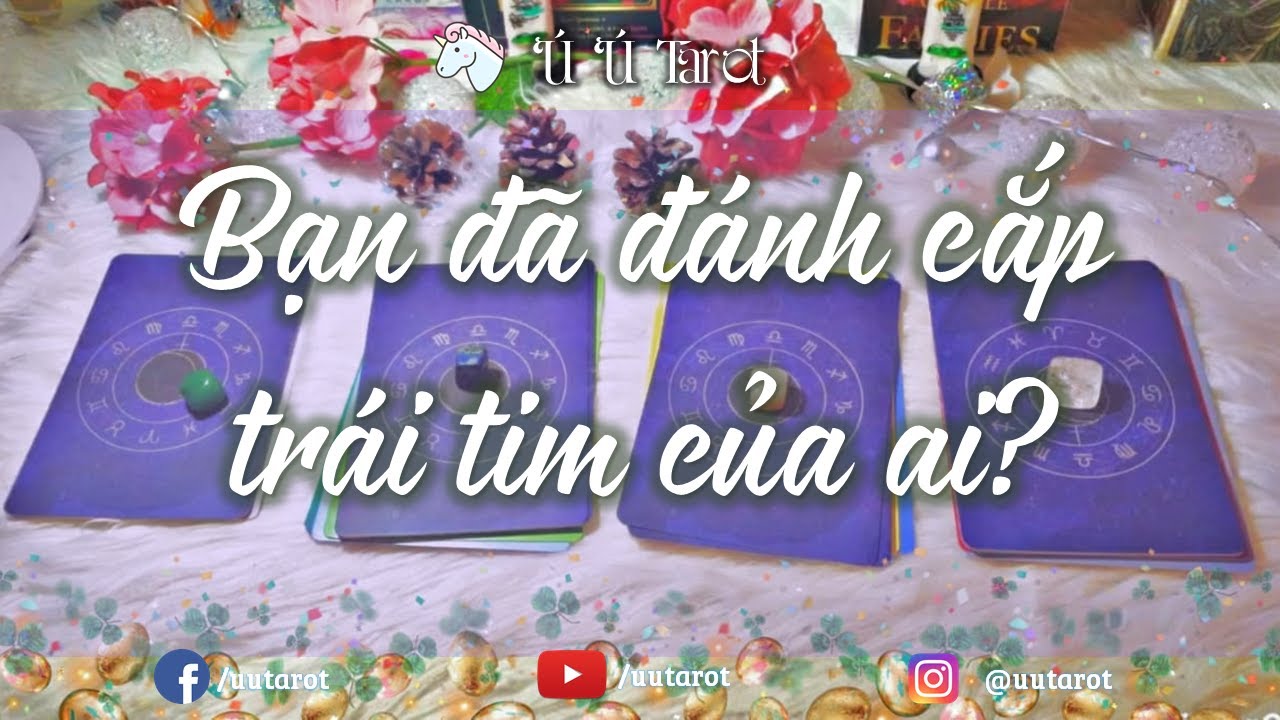 🌼🎀💧Bạn đã đánh cắp trái tim của ai? Tình cảm của họ? Mô tả, Diễn biến và Lời khuyên - Ú Ú Tarot
