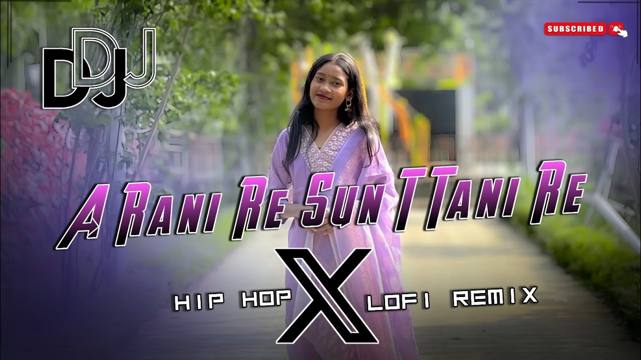 Api Rani Jazz A Rani Re Sun T Rani Re - Nagpuri Hip Hop Lofi Remix 2026 || Trending ...