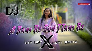 A Rani Re Sun T Rani Re - Nagpuri Hip Hop Lofi Remix 2026 || Trending Nagpuri || Rkl Mix 