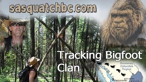 Sasquatches in British Columbia Canada, Tracking Bigfoot Clan