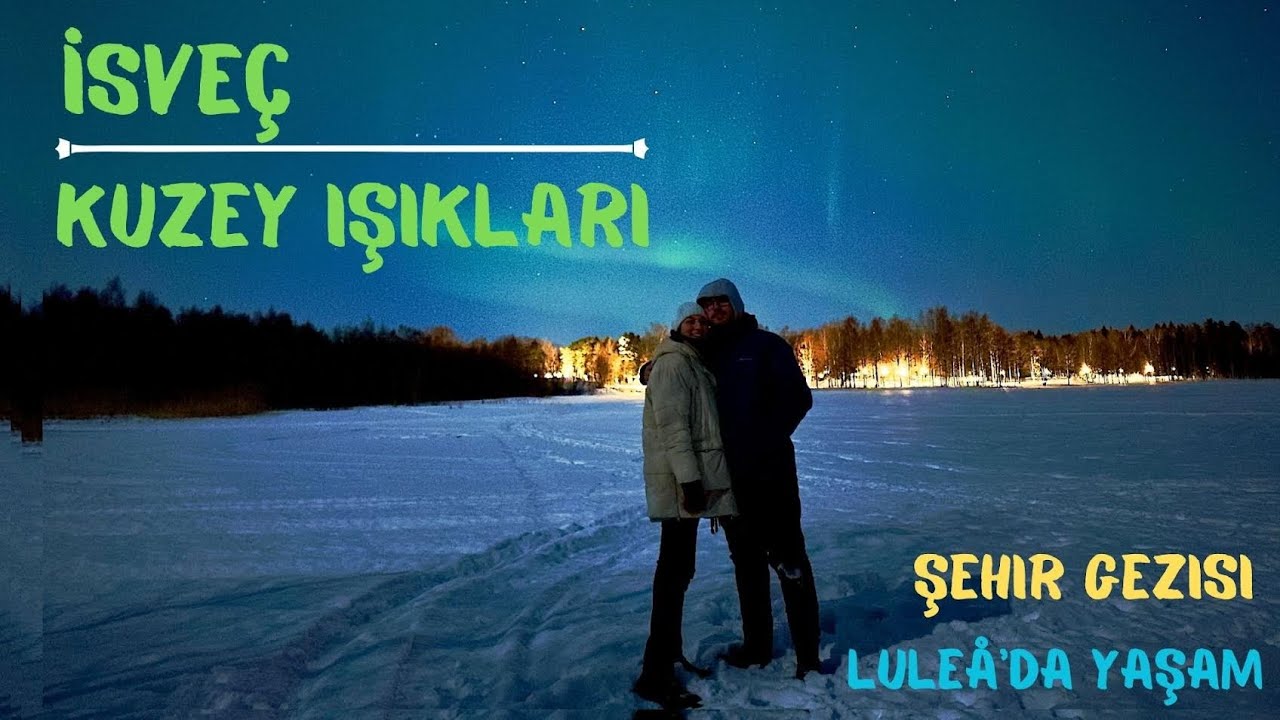 İSVEÇ - LULEA'DA KUZEY IŞIKLARI (NORTHERN LIGHTS IN LULEA)