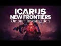 Icarus new frontiers mission  ombre investigation avec shoupine26 173