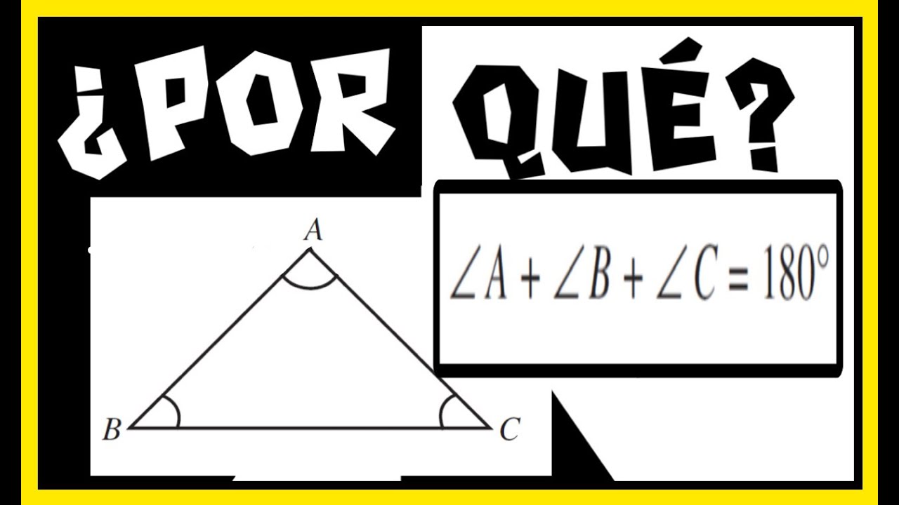 ¿POR QUÉ LOS ÁNGULOS INTERIORES DE UN TRIÁNGULO SUMAN 180 ...